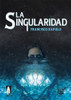 La Singularidad - Francisco Rapalo 0