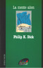 La Mente Alien - Philip K. Dick 0