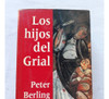 Los Hijos Del Grial - Peter Berling - Plaza Y Janes 1996 0
