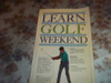 Learn Golf In A Weekend - Peter Ballingall 0