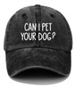 Harycnct Adult Can I Pet Your Dog Hat Gorra Béisbol Lavada Y 0