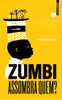 Ebook: Zumbi, Assombra Quem? 0