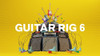 Guitar Rig 6 0