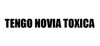 Adhesivo Tengo Novia Toxica Pegotin Calco Calcomania 0