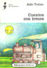 Cuentos Con Trenes - Aldo Tulian 0
