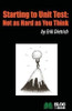 Starting To Unit Test - Erik Dietrich 0