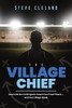 Libro: The Village Chief: How To Be The Youth Sports Coach 0