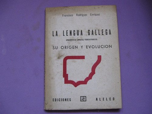 La Lengua Gallega, Su Origen Y Evolucion, Rodriguez Enriquez 0