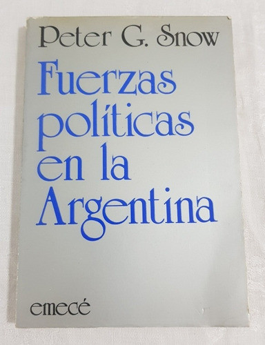 Libro Fuerzas Politicas En La Argentina Peter Snow 2 B6 0