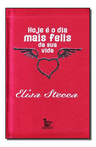 Hoje E O Dia Mais Feliz Da Sua Vida 0