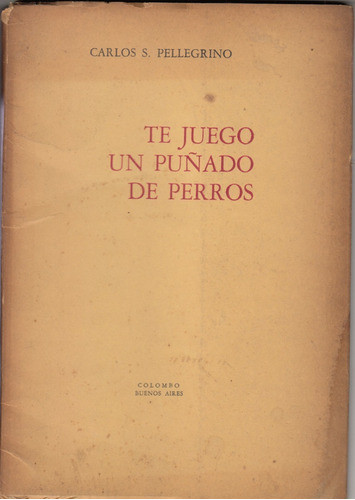 1971 Poesia Carlos Pellegrino Puñado De Perros Garcia Reyno 0