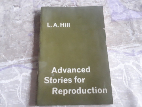 Advanced Stories For Reproduction - L. A. Hill 0