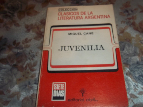 Juvenilla - Miguel Cane - Coleccion Clasicos Siete Dias 0