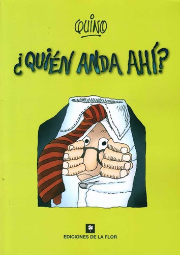 ¿ Quién Anda Ahí ?- Quino - Tomo Único - Ed De La Flor 0