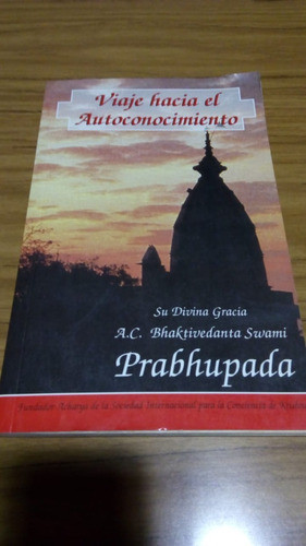 Viaje Hacia El Autoconocimiento, Prabhupada 0