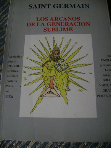 Los Arcanos De La Generacion Sublime. Sain Germain 1