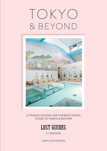 Libro: Lost Guides Tokyo & Beyond: A Unique, Stylish And To 0