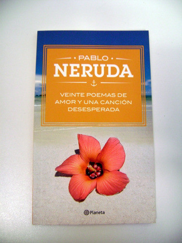 Veinte Poemas De Amor Y Una Cancion Neruda Planeta Boedo 0