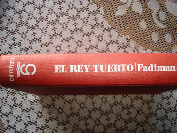 El Rey Tuerto. Edwin Fadiman Jr. Grijalbo Tapas Duras 0