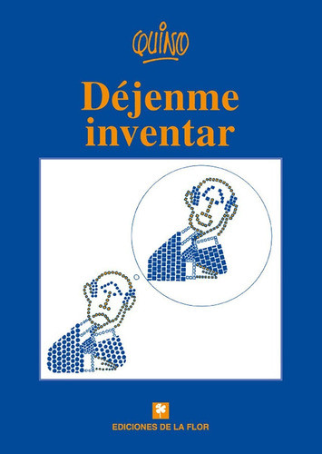 Déjenme Inventar -  Quino - Tomo Único - Ed De La Flor 0