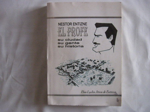 Nestor Entizne, El Profe, Si Ciudad, Su Gente, Bahia Blanca 0