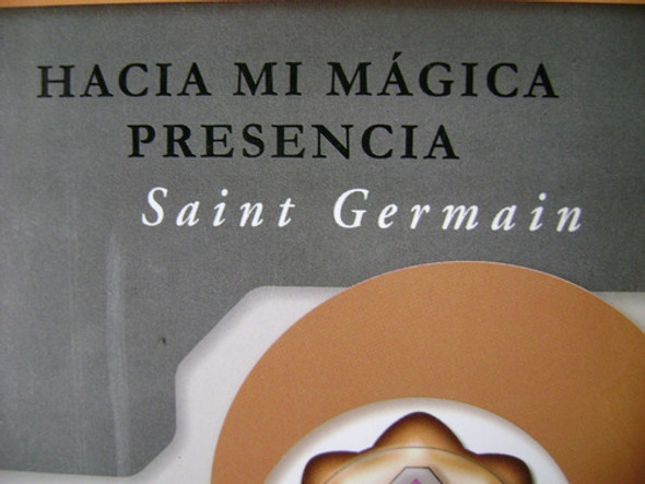 Hacia Mi Mágica Presencia. Saint Germain 0