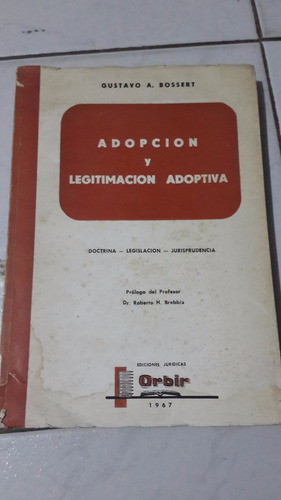 Adopción Y Legitimación Adoptiva Gustavo A. Bossert 0