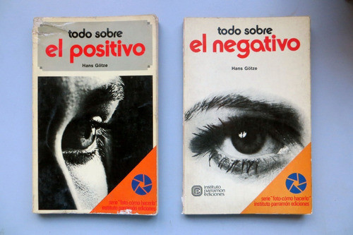 Todo Sobre El Positivo + El Negativo Hans Gotze Parramón 0