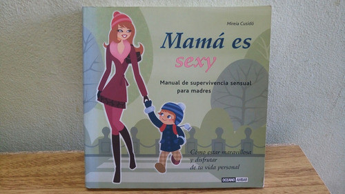 Libro Mama Es Sexy Autora: Mareia Cusido Año 2006 0
