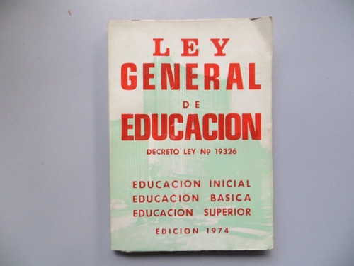 Ley General De Educacion Decreto Ley N° 19326 Año 1974 0