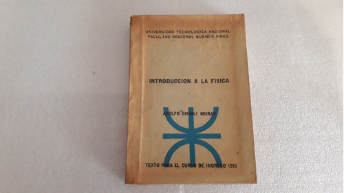 Introducción A La Física. Adolfo Murad. Utn Curso De Ingreso 0