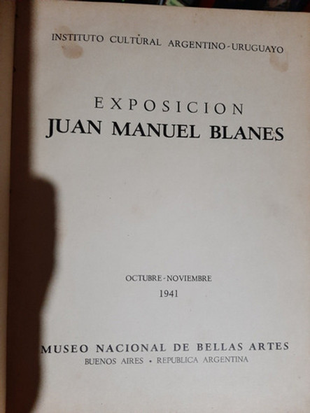 Juan Manuel Blanes. Catalogo Exposicion 1941. (ltc) 1