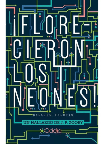 ¡ Florecieron Los Neones ! - J. P. Zooey 0
