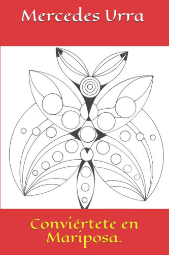 Libro:  Conviértete En Mariposa (spanish Edition) 0