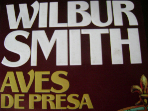 Aves De Presa. Wilbur Smith. Grande 0