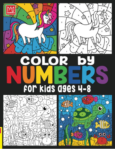 Colorea Por Números Niños 4 A 8 Años: ¡unicornios, Sirenas, 0
