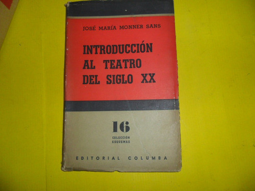 Introduccion Al Teatro Del Siglo Xx Jose Maria Monner Sans 0