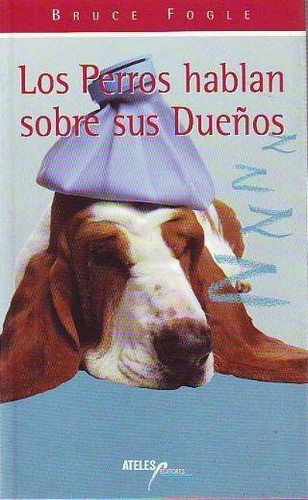 Libro Los Perros Hablan Sobre Sus Dueños Bruce Fogle 0