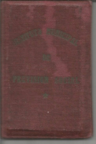 Antiguo Carnet  1955 Instituto Municipal De Previsión Social 0