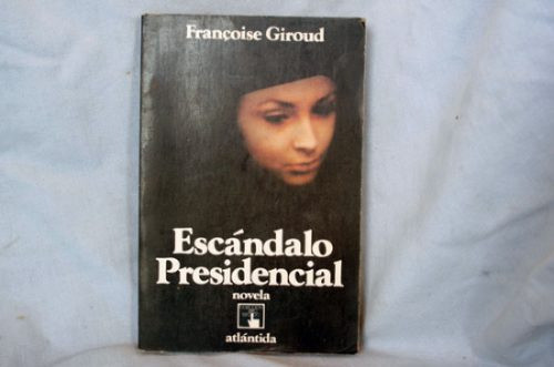 Escándalo Presidencial De Francoise Giroud 0