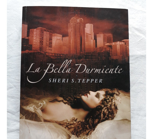 La Bella Durmiente - Sheri S. Tepper - Ediciones B 2005 0