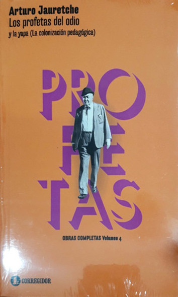 Los Profetas Del Odio Y La Yapa Jauretche Corregidor Nuevo * 0