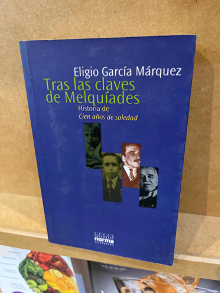 Eligio García Márquez - Tras Las Claves De Melaquíades 0
