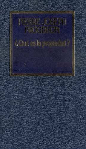 ¿que Es La Propiedad? - Pierre Joseph Proudhon - Orbis 0