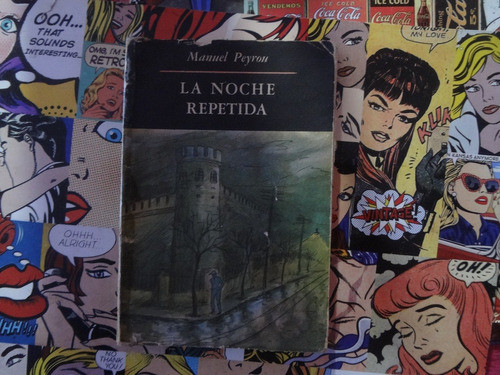 La Noche Repetida De Manuel Peyrou - Primera Edicion 0