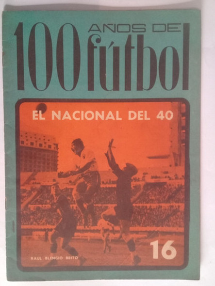 100 Años De Futbol Nº El Nacional Del 40 Fasciculos.// 0