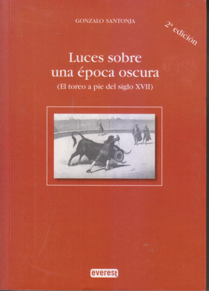 Luces Sobre Una Epoca Oscura. Gonzalo Santonja. Centro 1