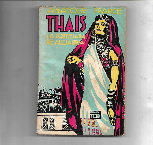 Thais La Cortesana De Alejandria De Anatole France - Ed. Tor 0