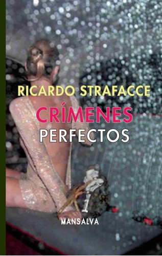 Crímenes Perfectos - Ricardo Strafacce - Mansalva - Lu Reads 0