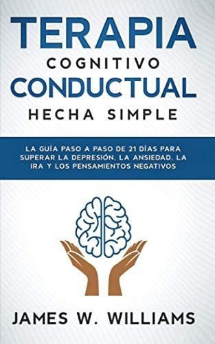 Libro: Terapia Cognitivo Conductual: Hecha Simple - La Guía 0